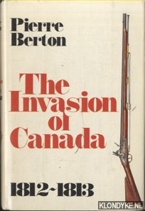 The invasion of Canada 1812-1813