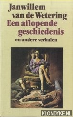 Een aflopende geschiedenis en andere verhalen