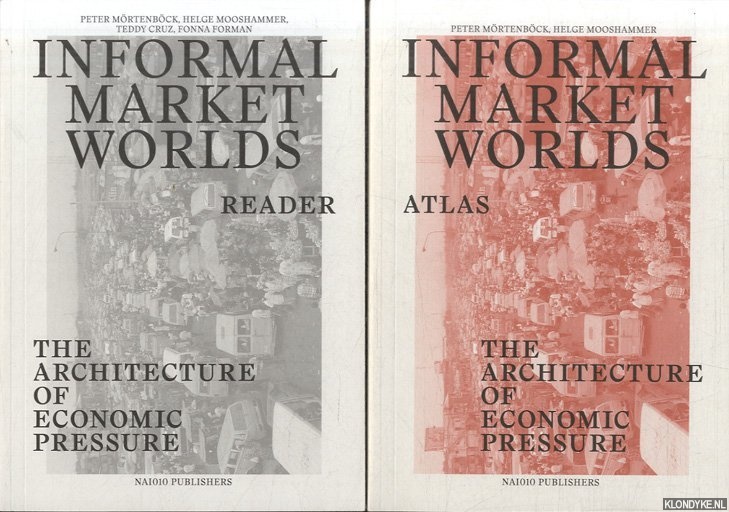 Informal Market Worlds. The Architecture of Economic Pressure