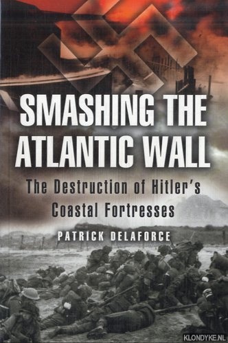 Smashing the Atlantic Wall