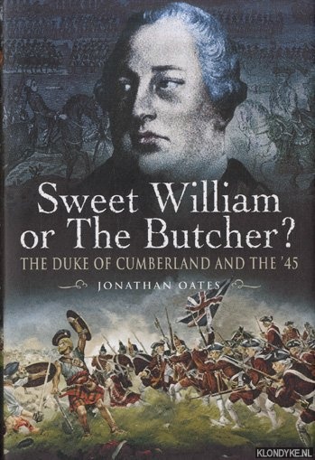 Sweet William or the Butcher? The Duke of Cumberland and the '45