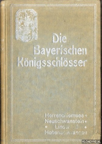Die bayerischen Königsschlösser