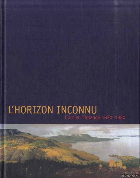 L'horizon inconnu, l'art en Finlande 1870-1920