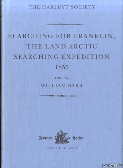 Searching for Franklin, the Land Arctic Searching Expedition 1855