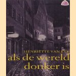 Als de wereld donker is
Henriette van Eyk
€ 5,00