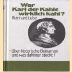 War Karl der Kahle wirklich kahl? Ueber historische Beiname und was dahinter steckt!
Reinhard Lebe
€ 5,00 War Karl der Kahle wirklich kahl? Ueber historische Beiname und was dahinter steckt!
Reinhard Lebe
€ 5,00