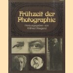 Frühzeit der Photographie 1826-1890 door Eilfried Wiegand