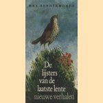 De lijsters van de laatste lente, nieuwe verhalen
Max Dendermonde
€ 5,00 De lijsters van de laatste lente, nieuwe verhalen
Max Dendermonde
€ 5,00