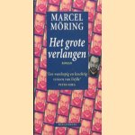 Het grote verlangen door Marcel Moring