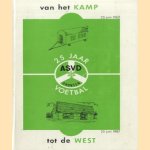 Van het kamp tot de West: 25 jaar voetbal, ASVD (25 juni 1962-25 juni 1987)
Diverse auteurs
€ 11,00