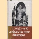 Vrouwen uit onze historie door T.J. Servatius