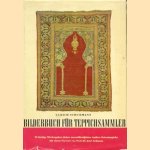 Bilderbuch für Teppichsammler. 50 farbige Wiedergaben bisher unveroffentlicher Antiker Orientteppiche
Ulrich Schurmann
€ 22,50 Bilderbuch für Teppichsammler. 50 farbige Wiedergaben bisher unveroffentlicher Antiker Orientteppiche
Ulrich Schurmann
€ 22,50