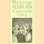 Alma Ata. Ein kasachischer Fruhling
Klaus Schneider
€ 5,00 Alma Ata. Ein kasachischer Fruhling
Klaus Schneider
€ 5,00