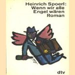 Wenn wir ale Engel waeren
Heinrich Spoerl
€ 5,00 Wenn wir ale Engel waeren
Heinrich Spoerl
€ 5,00