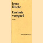 Een huis voorgoed
Irene Dische
€ 5,00 Een huis voorgoed
Irene Dische
€ 5,00