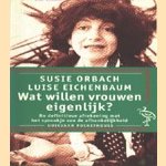 Wat willen vrouwen eigenlijk? De definitieve afrekening met het sprookje van de afhankelijkheid van de vrouw
Susie Orbach e.a.
€ 5,00