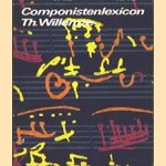 Componistenlexicon, deel 1: A-G door Th. Willemze