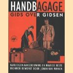 Handbagage, gids over gidsen. Naar eigen aanschuwing en naar de beste bronnen bewerkt
Johan van Minnen
€ 5,00 Handbagage, gids over gidsen. Naar eigen aanschuwing en naar de beste bronnen bewerkt
Johan van Minnen
€ 5,00