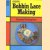Bobbin Lace making
Pamela Nottingham
€ 10,00 Bobbin Lace making
Pamela Nottingham
€ 10,00