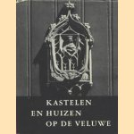 Kastelen en huizen op de Veluwe door E. Zandstra e.a.