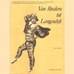 Van Bredero tot Langendyk, een bloemlezing uit de Nederlandsche kluchten van het begin van de zeventiende eeuw tot 1730
W.A Ornee
€ 11,00 Van Bredero tot Langendyk, een bloemlezing uit de Nederlandsche kluchten van het begin van de zeventiende eeuw tot 1730
W.A Ornee
€ 11,00