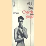 Over de jeugd
Aldo Busi
€ 5,00 Over de jeugd
Aldo Busi
€ 5,00
