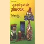 Te goed voor de glasbak. Speelse creaties van wegwerpglas
Hans van Eck
€ 5,00