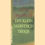 Een klein sadistisch trekje
Anne Wadman
€ 5,00