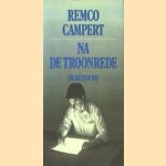 Na de troonrede
Remco Campert
€ 5,00 Na de troonrede
Remco Campert
€ 5,00