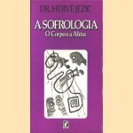A sofrologia. O Corpo e a Alma
Dr. Hervéjezic
€ 5,00 A sofrologia. O Corpo e a Alma
Dr. Hervéjezic
€ 5,00