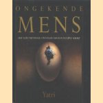 De ongekende mens. Het geheimzinnige ontstaan van een nieuwe soort door Yatri