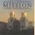 Mission. The history and architecture of the missions of North America. door Roger G. Kennedy