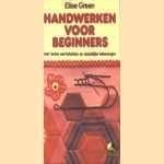 Handwerken voor beginners, met leuke werkstukken en duidelijke tekeningen
Elise Green
€ 5,00