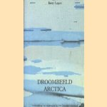 Droombeeld Arctica. Verbeelding en verlangen in het Noordpoolgebied
Barry Lopez
€ 6,00