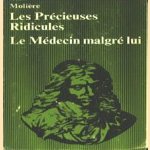 Les Précieuses ridicules / Le Médecin malgré lui
Molière
€ 5,00 Les Précieuses ridicules / Le Médecin malgré lui
Molière
€ 5,00