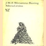 Mária Lécina
J.W.F. Werumeus Buning
€ 5,00 Mária Lécina
J.W.F. Werumeus Buning
€ 5,00