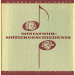 Miniatuur Muziekgeschiedenis
G. André de la Porte
€ 5,00