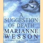 A Suggestion of Death
Marianne Wesson
€ 5,00 A Suggestion of Death
Marianne Wesson
€ 5,00