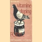 Vitamine doping, Form... und moderne Futterung
Victor Vansalen
€ 9,00