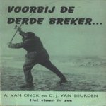Voorbij de derde breker... Het vissen in zee
A. van Onck e.a.
€ 5,00