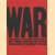 War. The camera's battlefield view of man's most terrible adventure, from the first photographer in the crimea to Vietnam door Albert R. Leventhal