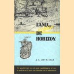 Land achter de horizon. Een geschiedenis van de grote ontdekkingen ter zee, te land en in de lucht van Columbus tot de ruimtevaart
J.G. Leithäuser
€ 6,00