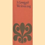 We leven nog
S. Carmiggelt
€ 5,00 We leven nog
S. Carmiggelt
€ 5,00