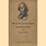 Het Leven en de Werken van James Watt
D. de Vries
€ 6,00 Het Leven en de Werken van James Watt
D. de Vries
€ 6,00