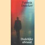 Dodelijke afstand
Patricia Duncker
€ 5,00 Dodelijke afstand
Patricia Duncker
€ 5,00