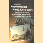 Het misplaatste Oranje Boven-gevoel. Het falen van het politiek-militaire systeem in Nederland en Nederlands-Indië: 1825-1995
Maarten C. Hoff
€ 6,00 Het misplaatste Oranje Boven-gevoel. Het falen van het politiek-militaire systeem in Nederland en Nederlands-Indië: 1825-1995
Maarten C. Hoff
€ 6,00