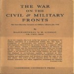 The war on the civil & military fronts.The Lees Knowles Lectures on military history for 1942 door Major-General G.M. Lindsay