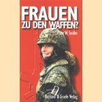 Frauen zu den waffen? Marketenderinnen, Helferinnen, Soldatinnen
Franz W. Seidler
€ 11,00 Frauen zu den waffen? Marketenderinnen, Helferinnen, Soldatinnen
Franz W. Seidler
€ 11,00