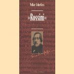 Rossini door Volker Scherliess