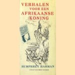 Verhalen voor een Afrikaanse koning
Humphrey Harman
€ 5,00